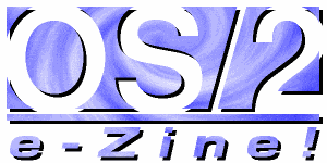 OS/2 e-Zine! -- The on-line OS/2 magazine