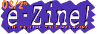 OS/2 e-Zine! -- The on-line OS/2 magazine