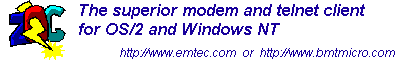 [ZOC--The superior modem and telnet client for OS/2 and Windows NT.]