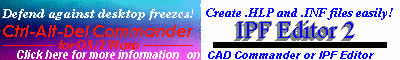 [Defend against desktop freezes with Ctrl-Alt-Del Commander] ... [Create .HLP and .INF files easily with IPF Editor 2]