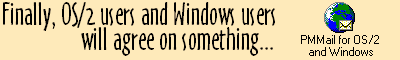 [Finally, OS/2 users and Windows users will agree on something (click here)]